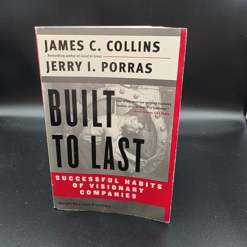 Built to Last : Successful Habits of Visionary Companies by Jim Collins and...